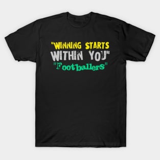 Winning Starts Within You"Footballers" Black T-Shirt